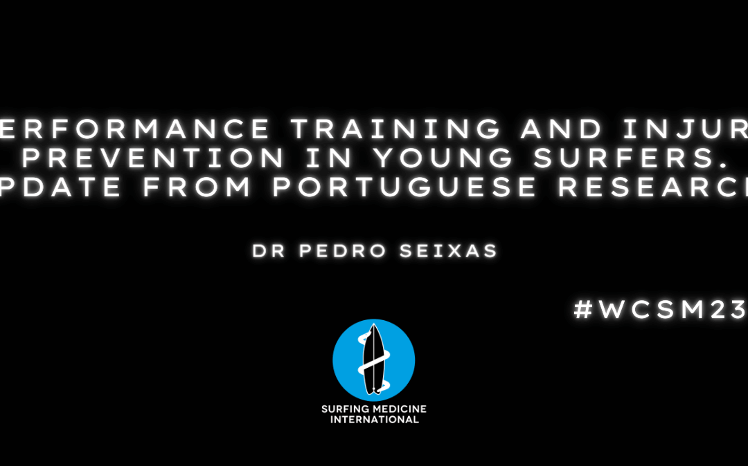 Performance training and injury prevention in young surfers. An update from Portuguese research – Pedro Seixas