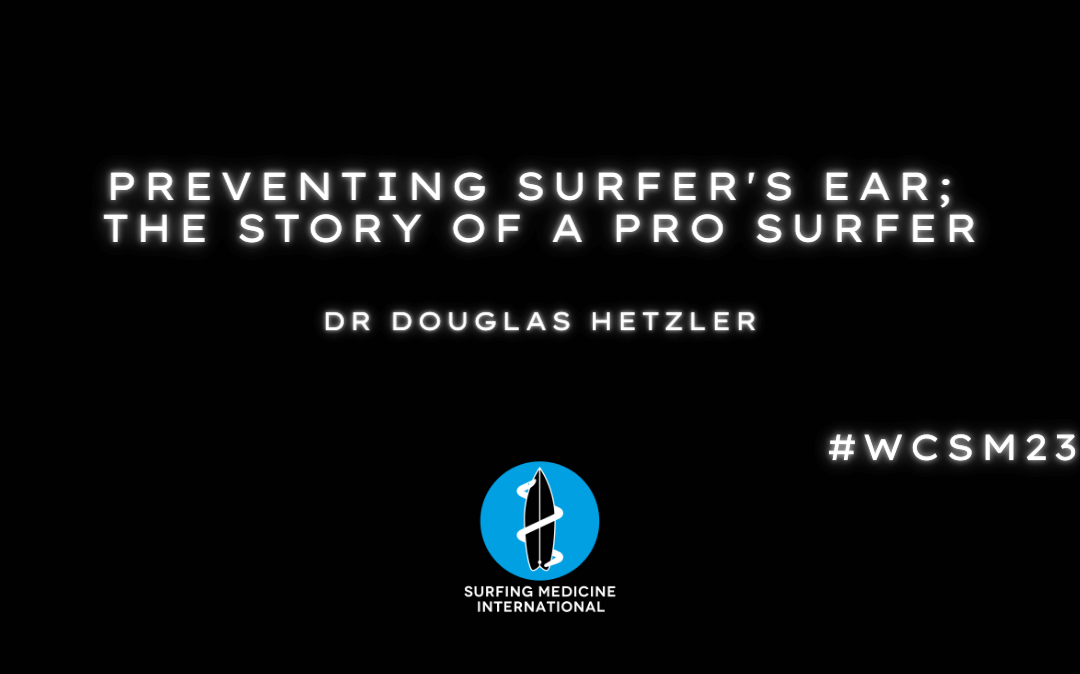 Preventing surfer’s ear; The story of a pro surfer
