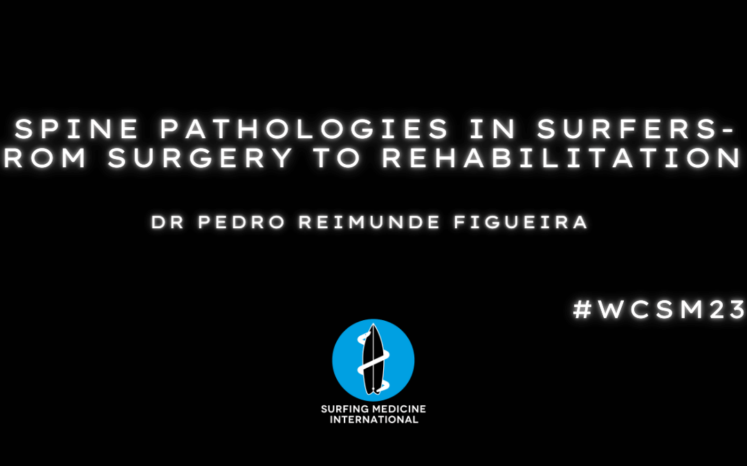 Spine pathologies in surfers- from surgery to rehabilitation – Pedro Reimunde Figueira