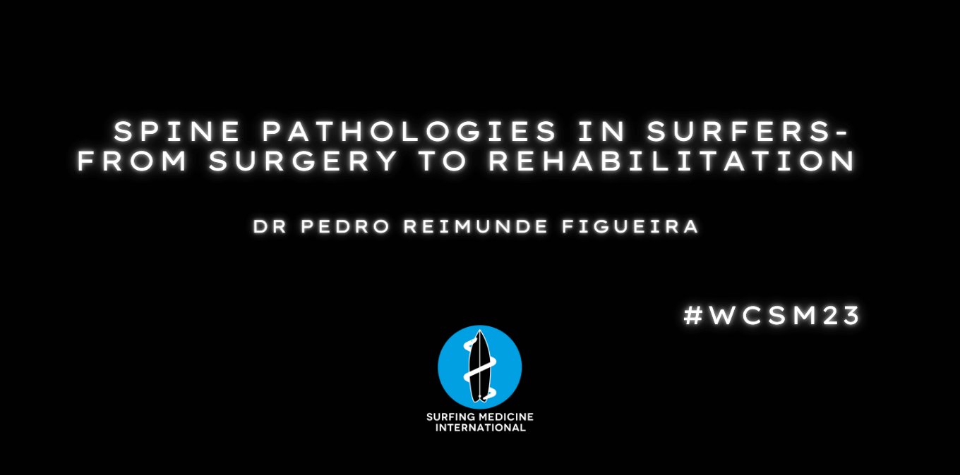 Spine pathologies in surfers- from surgery to rehabilitation – Pedro Reimunde Figueira