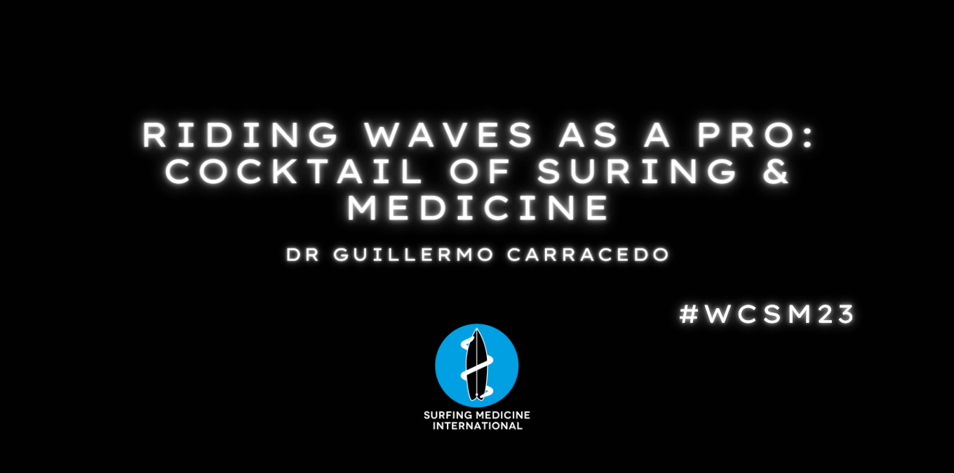Riding waves like a pro; the cocktail of surfing & medicine – Guillermo Carracedo